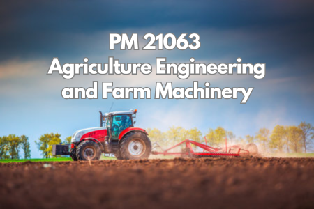 PM 21063 Agriculture Engineering and Farm Machinery - 2023/24